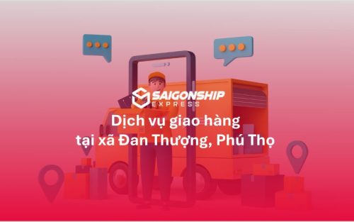 Dịch vụ giao hàng tại xã Đan Thượng, tỉnh Phú Thọ