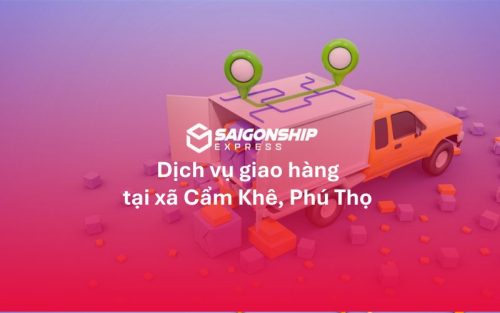 Dịch vụ giao hàng tại xã Cẩm Khê, tỉnh Phú Thọ