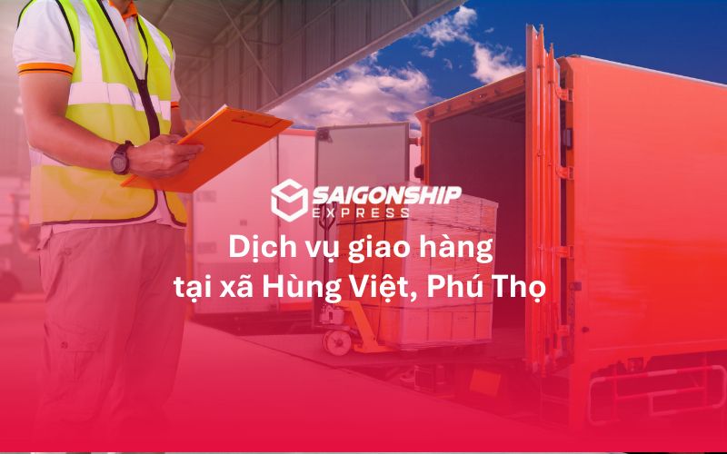Dịch vụ giao hàng tại xã Hùng Việt, tỉnh Phú Thọ
