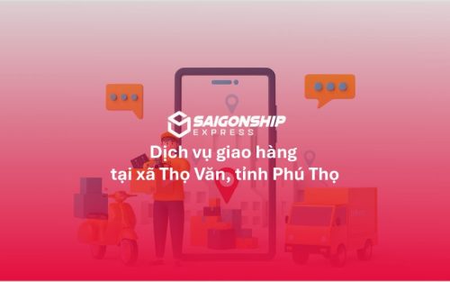 Dịch vụ giao hàng tại xã Thọ Văn, tỉnh Phú Thọ