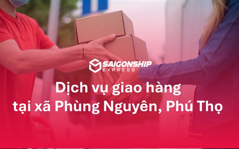 Dịch vụ giao hàng tại xã Phù Nguyên, Phú Thọ