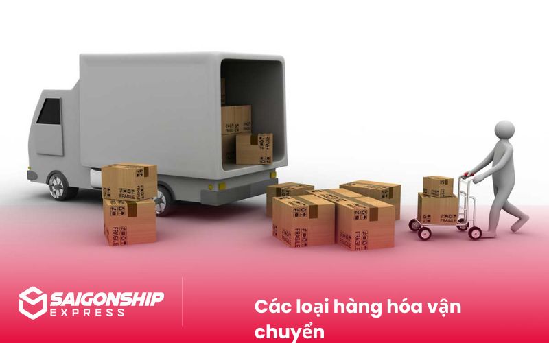 Các loại hàng hóa vận chuyển