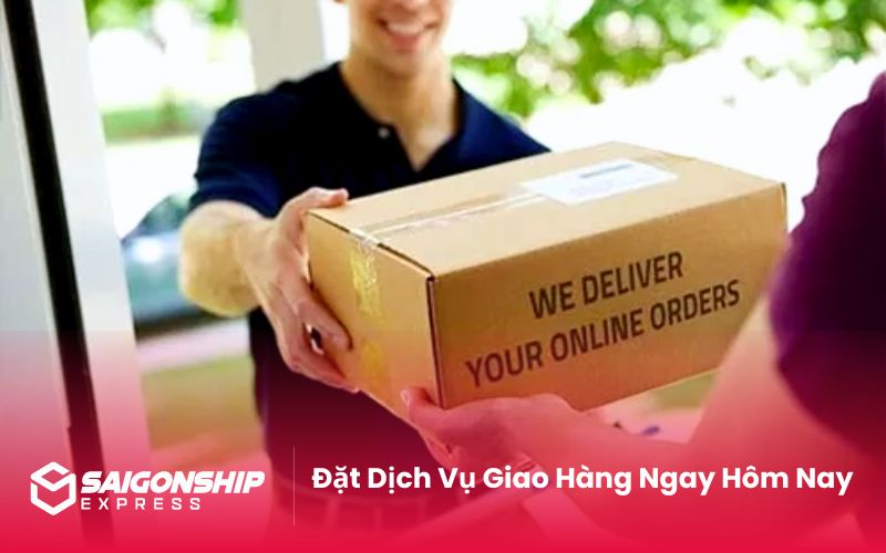 Đặt Dịch Vụ Giao Hàng Ngay Hôm Nay