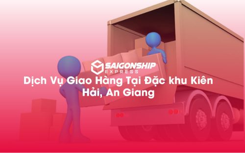 Dịch-Vụ-Giao-Hàng-Tại-Đặc-khu-Kiên-Hải,-An-Giang