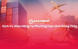 Dịch Vụ Giao Hàng Tại Phường Cao Lãnh Đồng Tháp