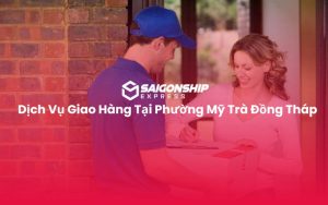 Dịch Vụ Giao Hàng Tại Phường Mỹ Trà Đồng Tháp