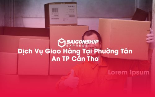 Dịch-Vụ-Giao-Hàng-Tại-Phường-Tân-An-TP-Cần-Thơ