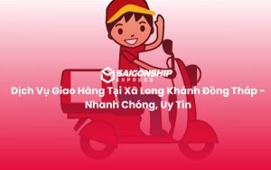 Dịch Vụ Giao Hàng Tại Xã Long Khánh Đồng Tháp - Nhanh Chóng, Uy Tín