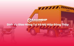 Dịch Vụ Giao Hàng Tại Xã Mỹ Hiệp Đồng Tháp