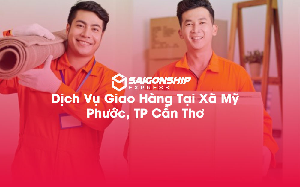 Dịch-Vụ-Giao-Hàng-Tại-Xã-Mỹ-Phước,-TP-Cần-Thơ
