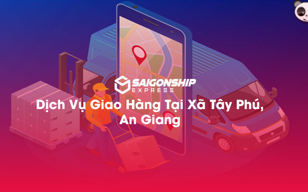 Dịch-Vụ-Giao-Hàng-Tại-Xã-Tây-Phú,-An-Giang