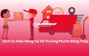 Dịch Vụ Giao Hàng Tại Xã Thường Phước Đồng Tháp