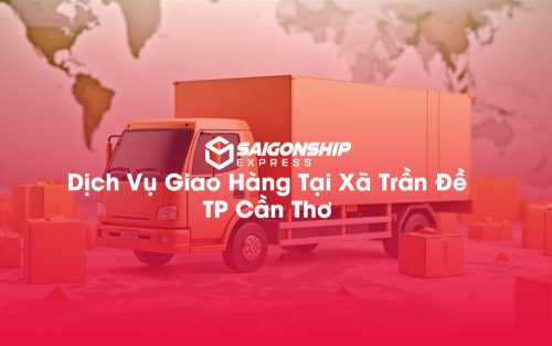 Dịch-Vụ-Giao-Hàng-Tại-Xã-Trần-Đề-TP-Cần-Thơ