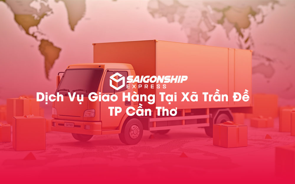 Dịch-Vụ-Giao-Hàng-Tại-Xã-Trần-Đề-TP-Cần-Thơ