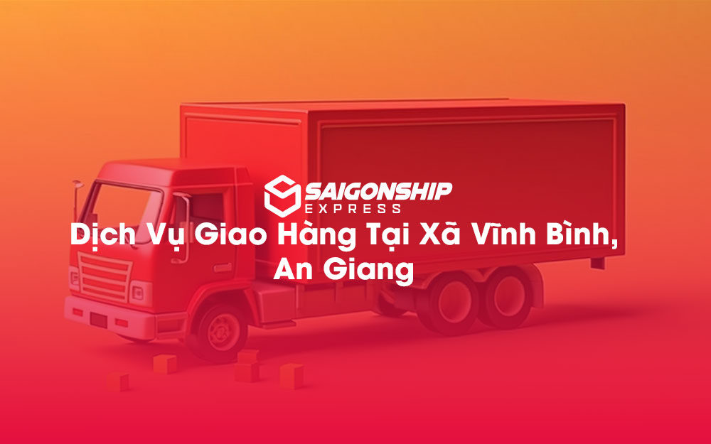 Dịch-Vụ-Giao-Hàng-Tại-Xã-Vĩnh-Bình,-An-Giang