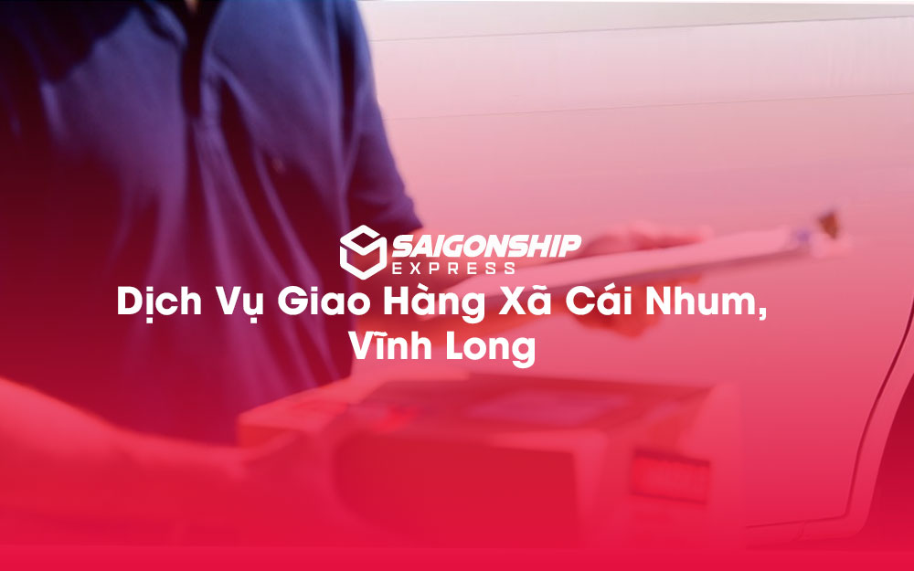 Dịch-Vụ-Giao-Hàng-Xã-Cái-Nhum,-Vĩnh-Long