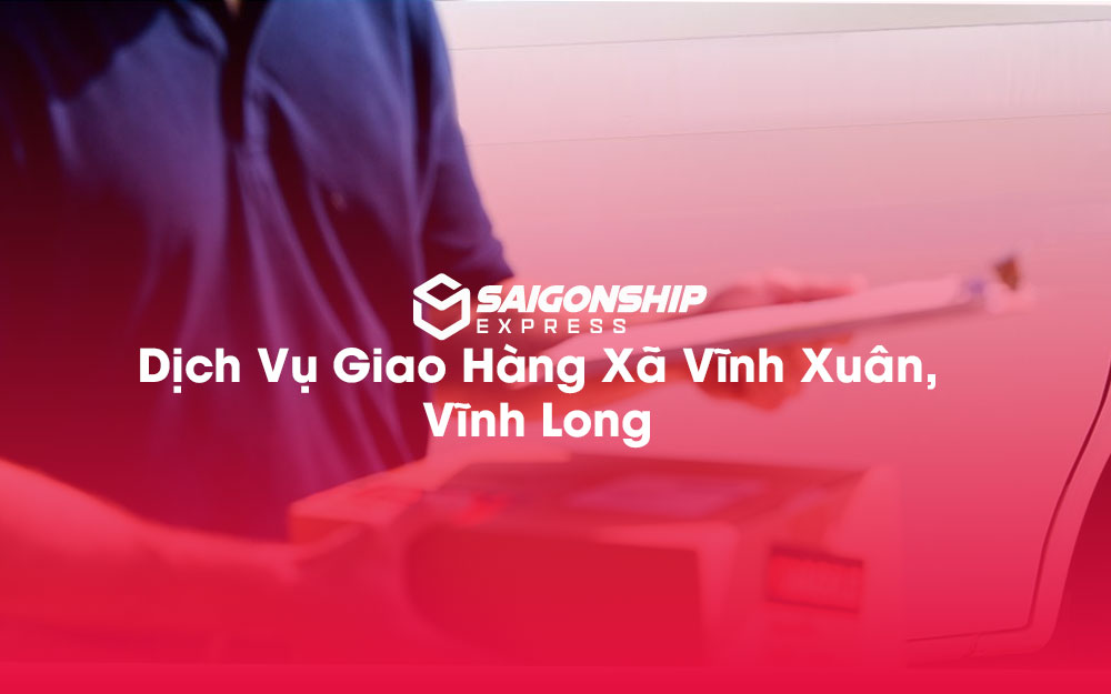 Dịch-Vụ-Giao-Hàng-Xã-Vĩnh-Xuân,-Vĩnh-Long