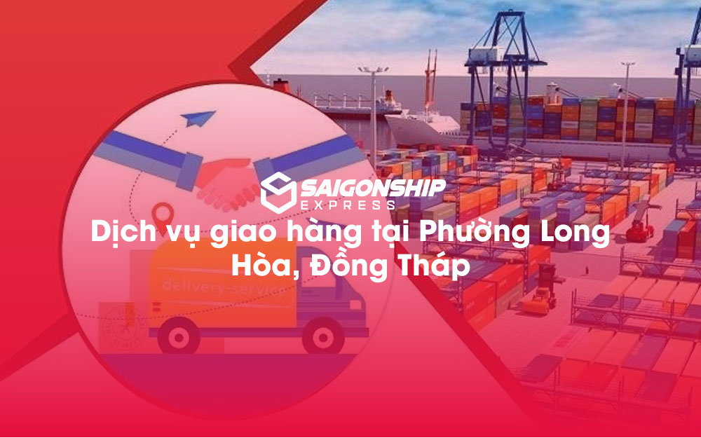 Dịch-vụ-giao-hàng-tại-Phường-Long-Hòa,-Đồng-ThápDịch-vụ-giao-hàng-tại-Phường-Long-Hòa,-Đồng-Tháp