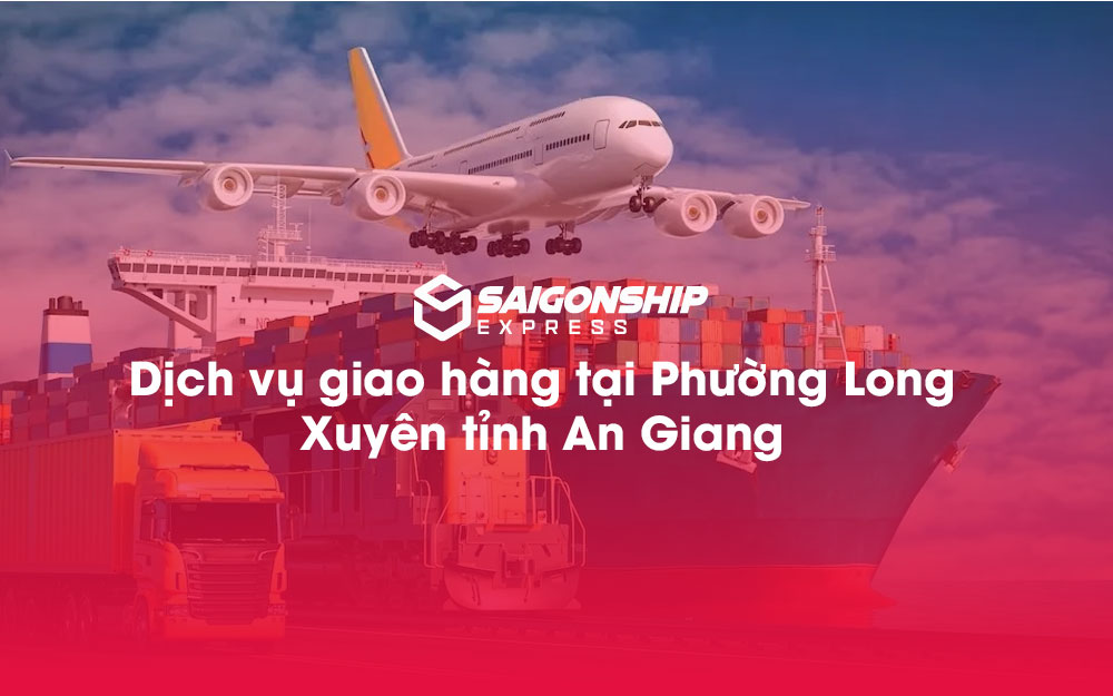 Dịch-vụ-giao-hàng-tại-Phường-Long-Xuyên-tỉnh-An-Giang