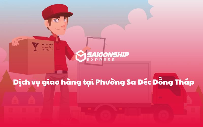Dịch vụ giao hàng tại Phường Sa Đéc Đồng Tháp (1)