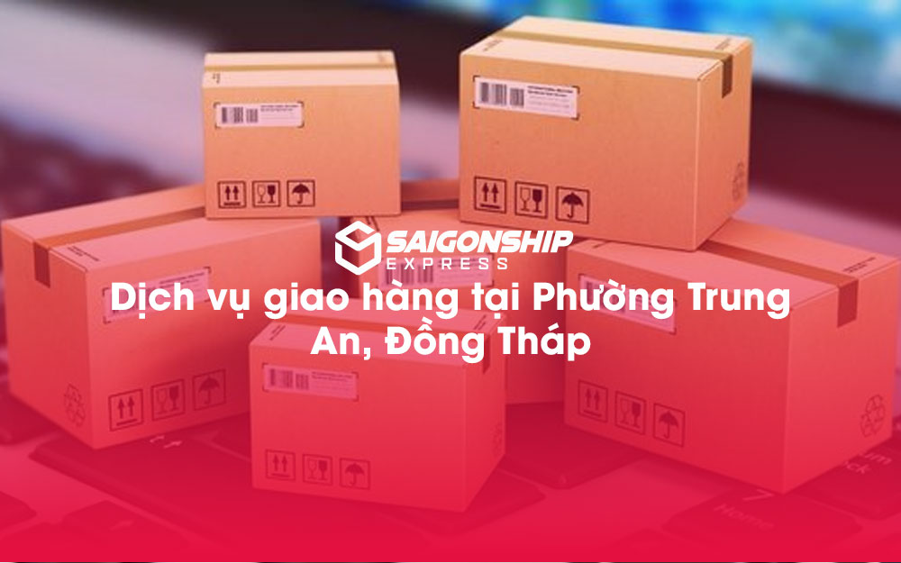 Dịch-vụ-giao-hàng-tại-Phường-Trung-An,-Đồng-Tháp