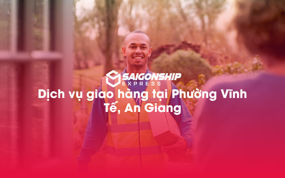 Dịch-vụ-giao-hàng-tại-Phường-Vĩnh-Tế,-An-Giang