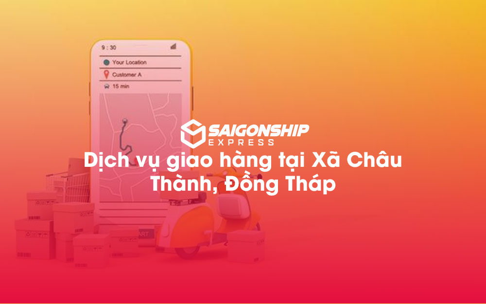 Dịch-vụ-giao-hàng-tại-Xã-Châu-Thành,-Đồng-Tháp