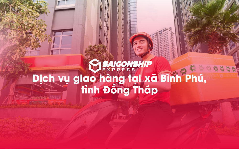 Dịch-vụ-giao-hàng-tại-xã-Bình-Phú,-tỉnh-Đồng-Tháp