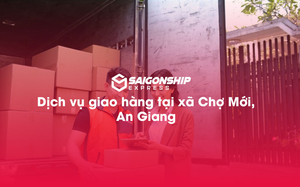 Dịch-vụ-giao-hàng-tại-xã-Chợ-Mới,-An-Giang