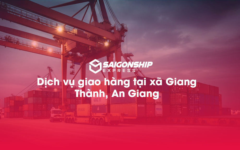 Dịch-vụ-giao-hàng-tại-xã-Giang-Thành,-An-Giang