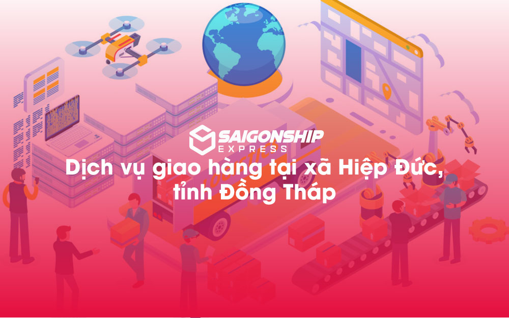Dịch-vụ-giao-hàng-tại-xã-Hiệp-Đức,-tỉnh-Đồng-Tháp