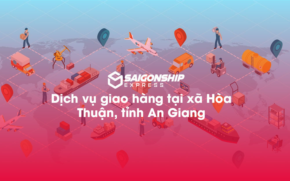 Dịch-vụ-giao-hàng-tại-xã-Hòa-Thuận,-tỉnh-An-Giang