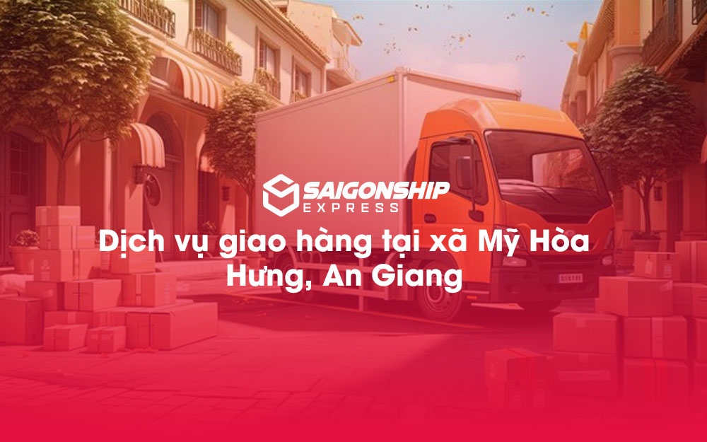Dịch-vụ-giao-hàng-tại-xã-Mỹ-Hòa-Hưng,-An-Giang
