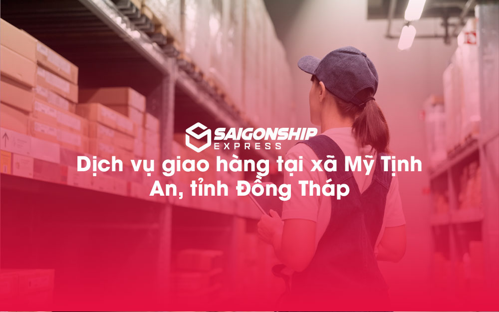 Dịch-vụ-giao-hàng-tại-xã-Mỹ-Tịnh-An,-tỉnh-Đồng-Tháp