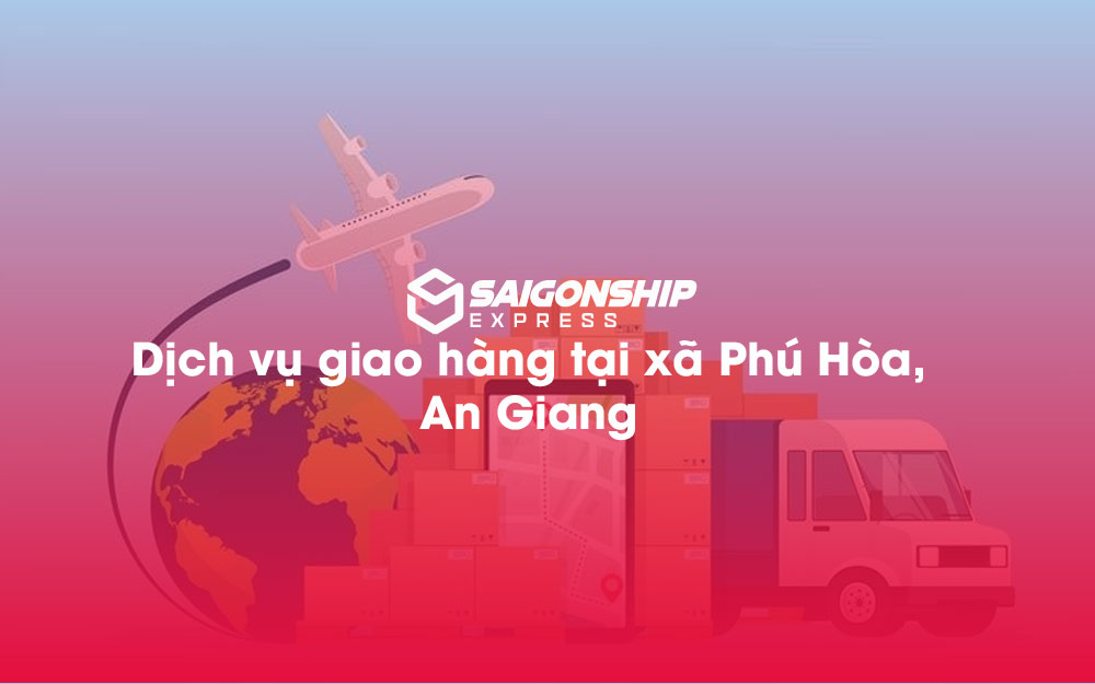 Dịch-vụ-giao-hàng-tại-xã-Phú-Hòa,-An-Giang