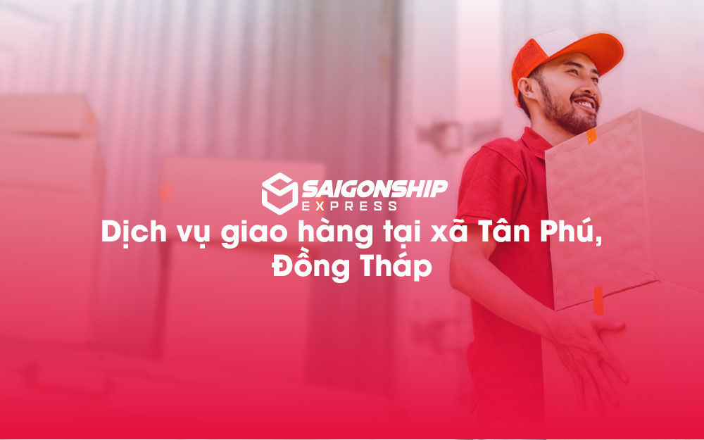 Dịch-vụ-giao-hàng-tại-xã-Tân-Phú,-Đồng-Tháp