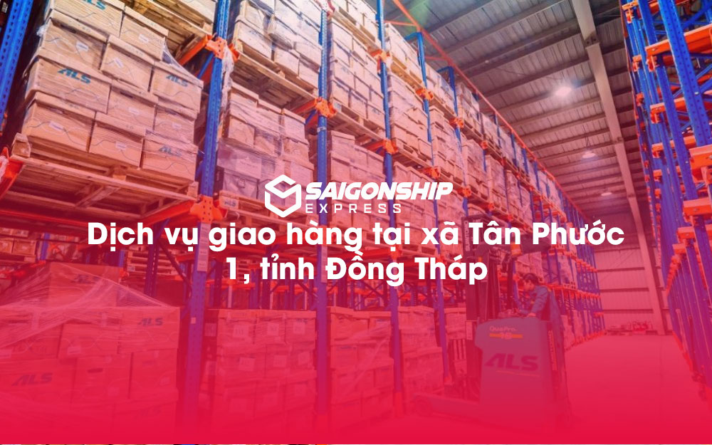 Dịch-vụ-giao-hàng-tại-xã-Tân-Phước-1,-tỉnh-Đồng-Tháp