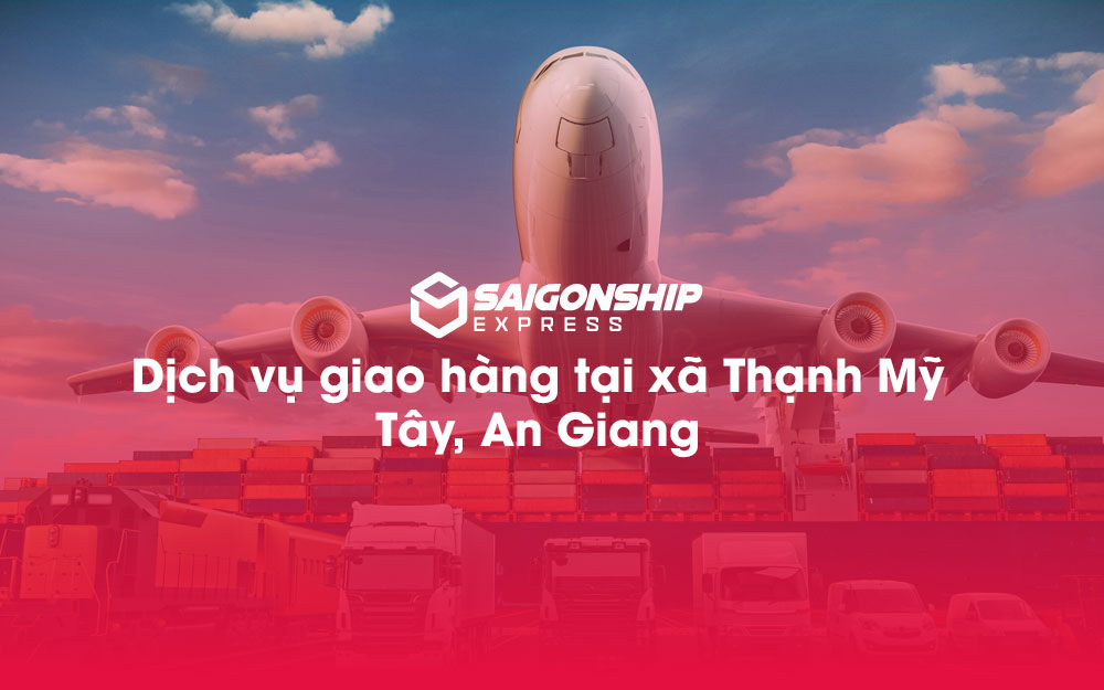 Dịch-vụ-giao-hàng-tại-xã-Thạnh-Mỹ-Tây,-An-Giang