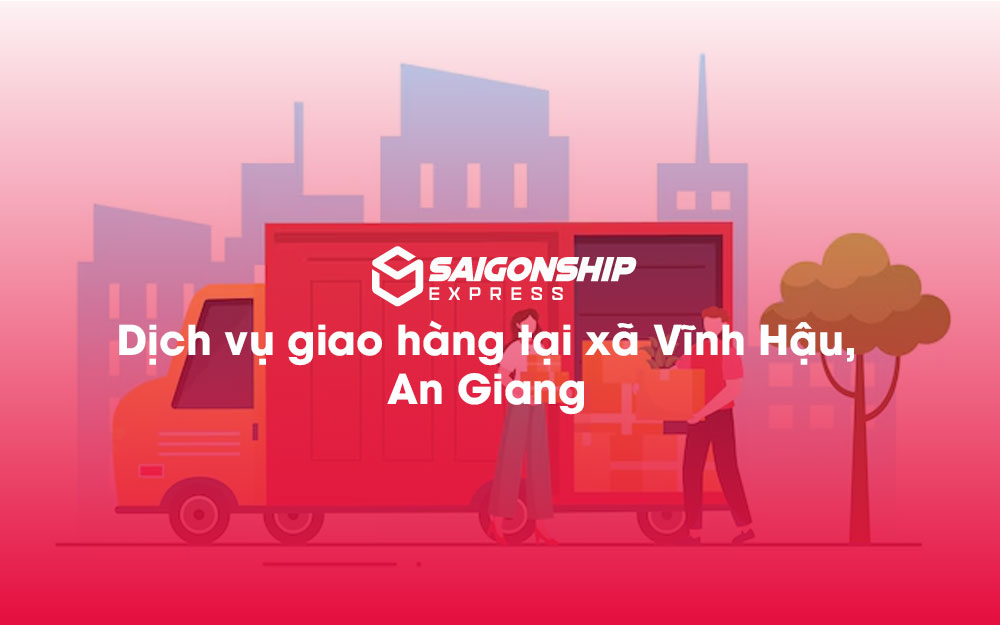 Dịch-vụ-giao-hàng-tại-xã-Vĩnh-Hậu,-An-Giang