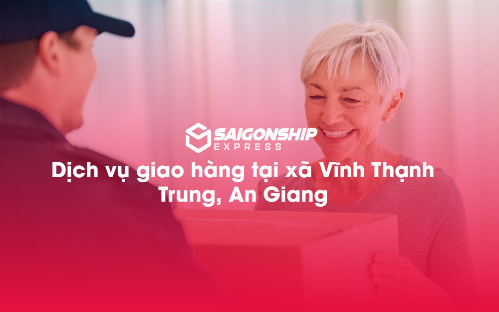 Dịch-vụ-giao-hàng-tại-xã-Vĩnh-Thạnh-Trung,-An-Giang