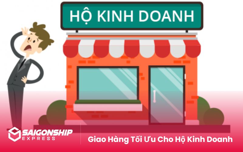 Giao Hàng Tối Ưu Cho Hộ Kinh Doanh