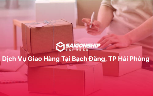 Dịch Vụ Giao Hàng Tại Bạch Đằng