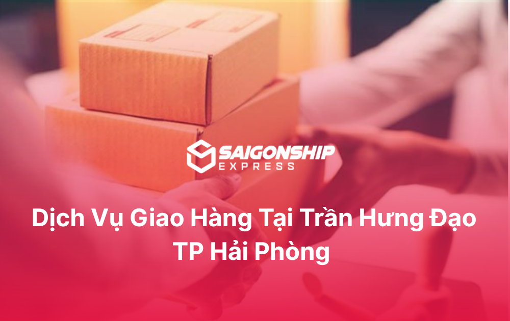 Dịch vụ giao hàng tại Trần Hưng Đạo
