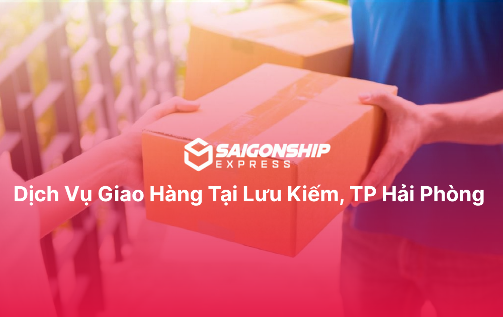 Dịch vụ giao hàng tại Lưu Kiếm