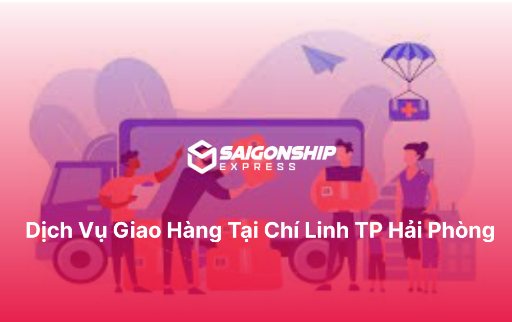 Dịch vụ giao hàng tại Chí Linh