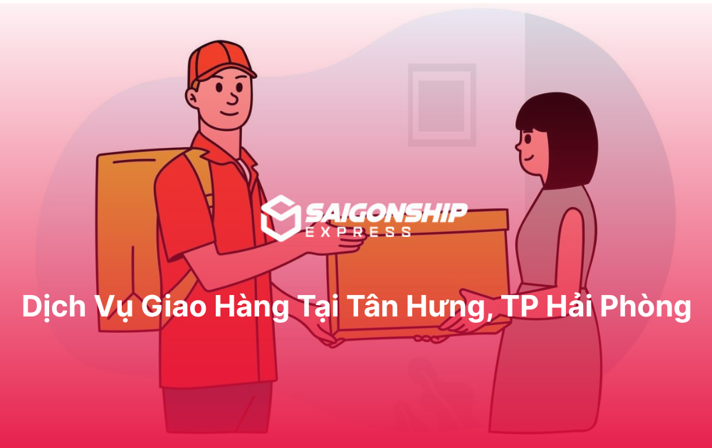 Dịch vụ giao hàng tại Tân Hưng