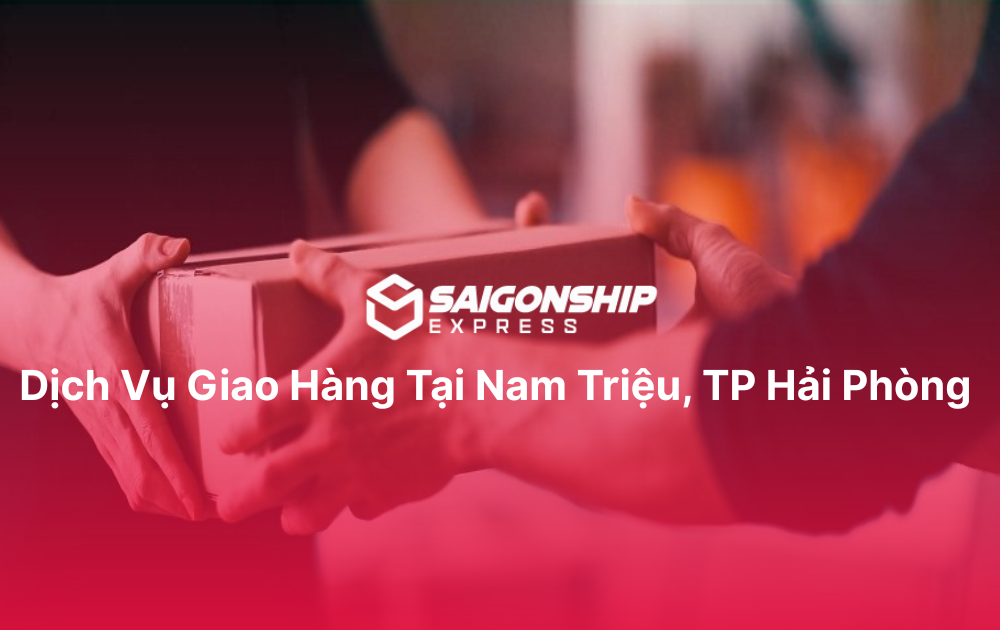 Dịch Vụ Giao Hàng Tại Nam Triệu