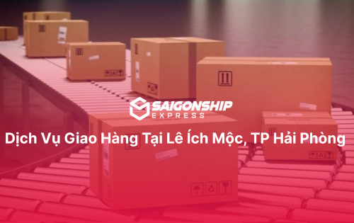 Dịch Vụ Giao Hàng Tại Lê Ích Mộc
