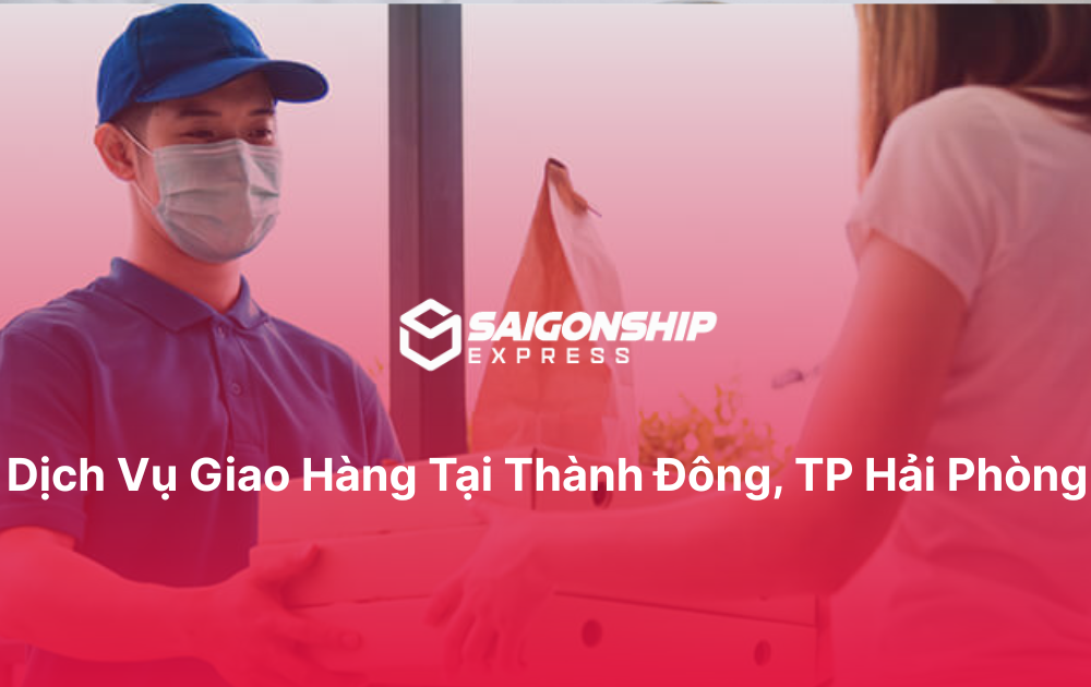 Dịch vụ giao hàng tại Thành Đông