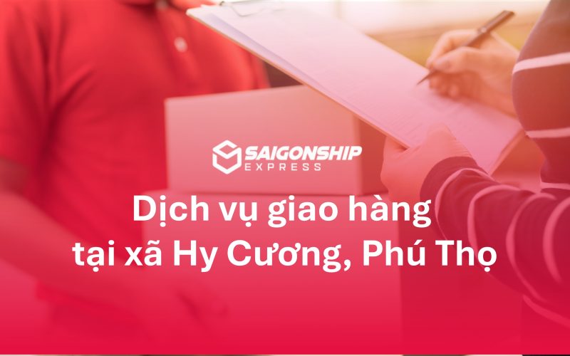 Dịch vụ giao hàng tại xã Hy Cương, Phú Thọ tiện lợi